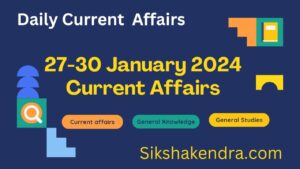 27-30 January 2024 Current Affairs Current Affairs 2024 