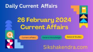 26 February 2024 Current Affairs Current Affairs 2024 